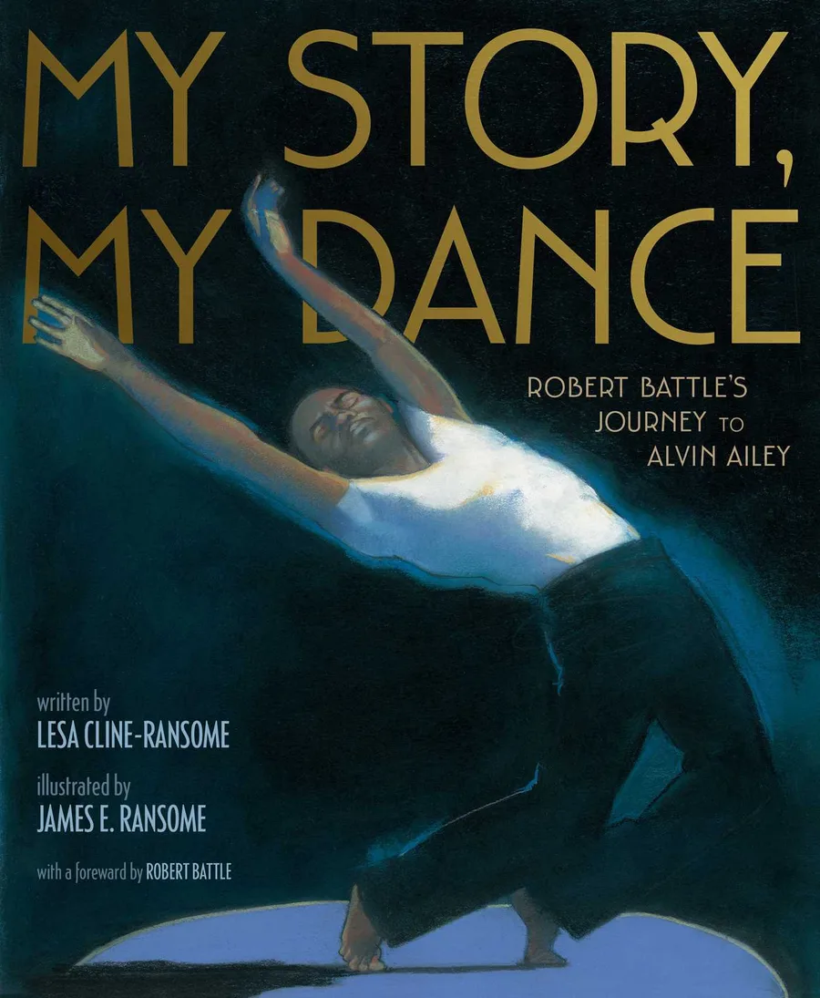 Cover of My Story, My Dance: Robert Battle’s Journey to Alvin Ailey