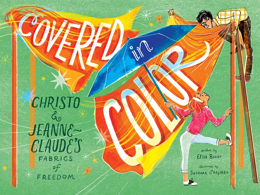 Cover of Covered in Color: Christo and Jeanne-Claude’s Fabrics of Freedom