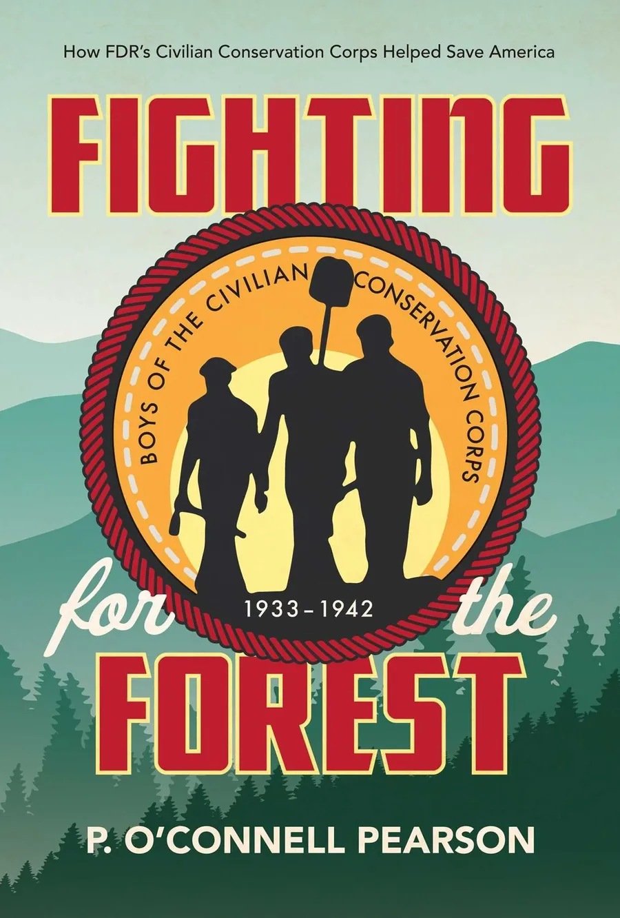 Cover of Fighting for the Forest: How FDR’s Civilian Conservation Corps Helped Save America