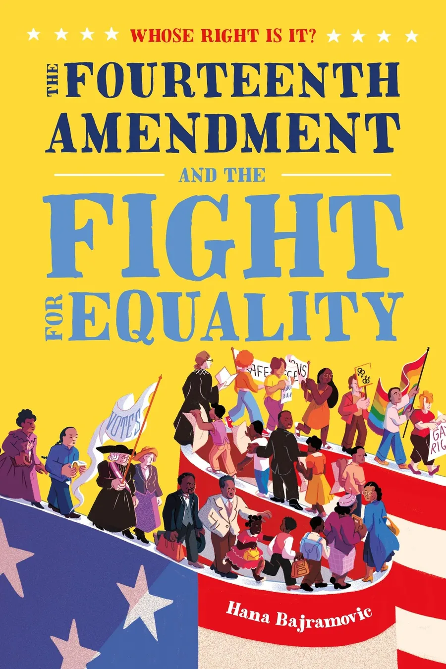 Cover of Whose Right Is It? The Fourteenth Amendment and the Fight for Equality