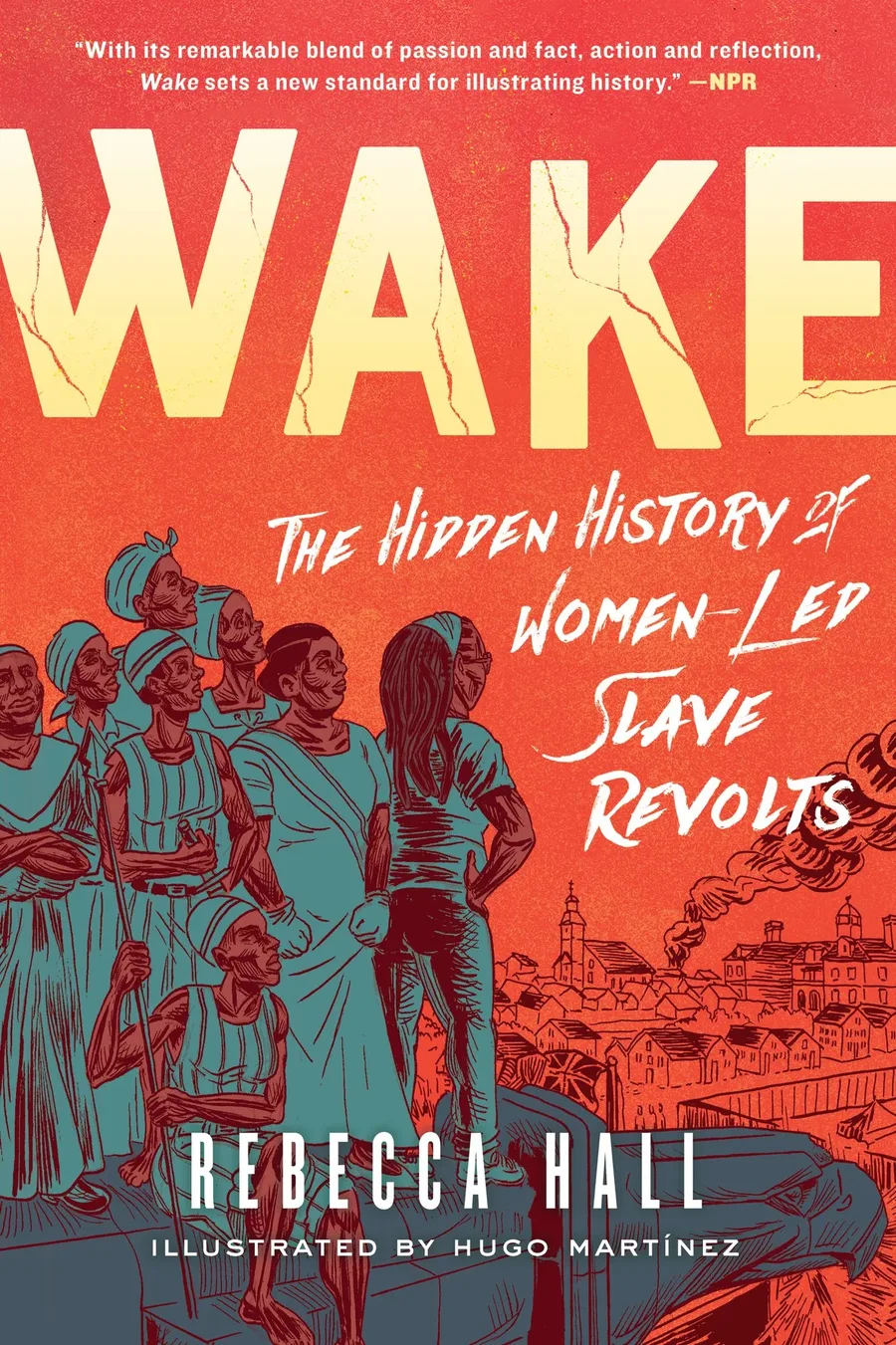Cover of Wake: The Hidden History of Women-Led Slave Revolts
