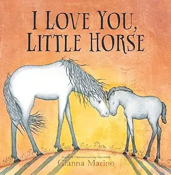 Cover of I Love You, Little Horse