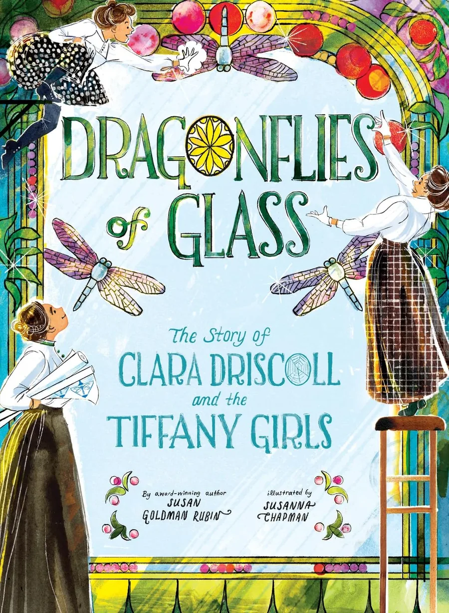 Cover of Dragonflies of Glass: The Story of Clara Driscoll and the Tiffany Girls
