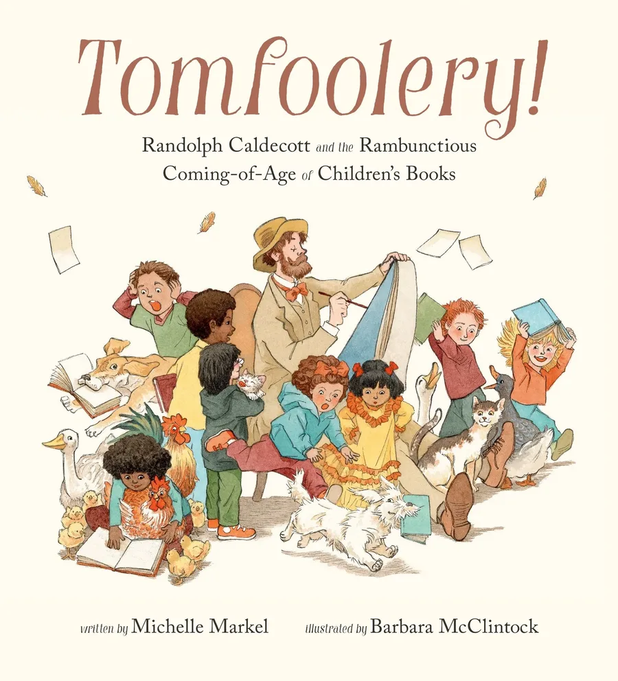 Cover of Tomfoolery!: Randolph Caldecott and the Rambunctious Coming-of-Age of Children’s Books