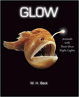 Cover of Glow: Animals with Their Own Night-Lights