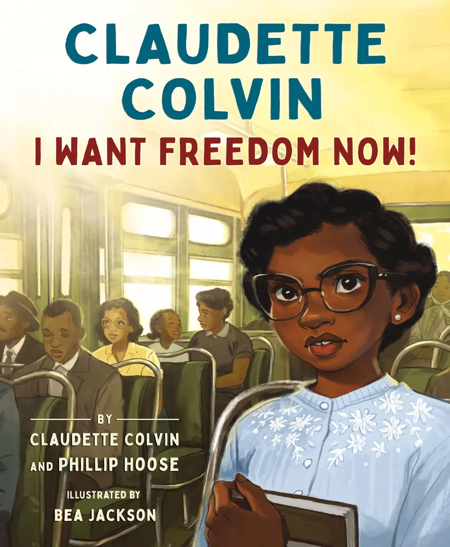 Cover of Claudette Colvin: I Want Freedom Now!