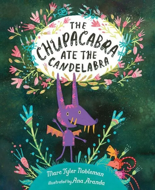 Cover of The Chupacabra Ate the Candelabra