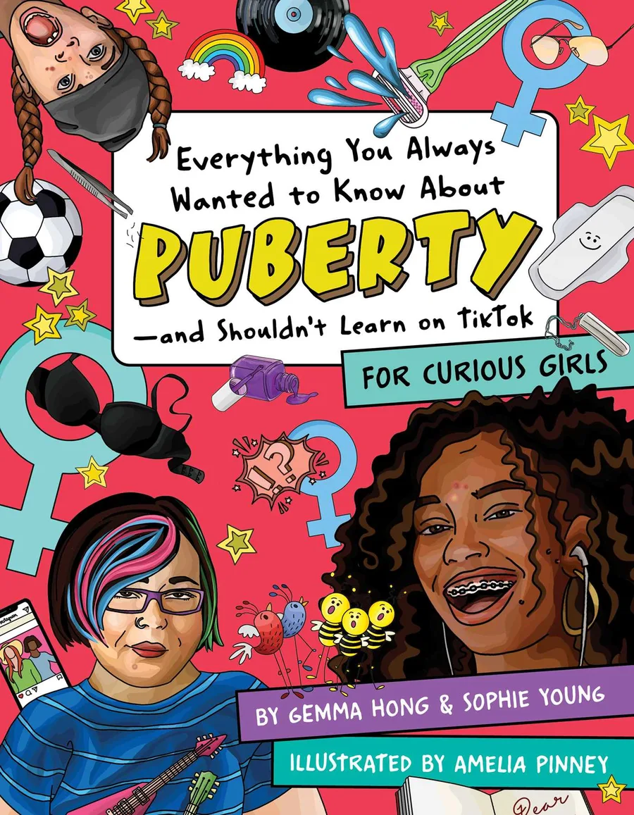 Cover of Everything You Always Wanted to Know About Puberty—and Shouldn’t Learn on TikTok: For Curious Girls