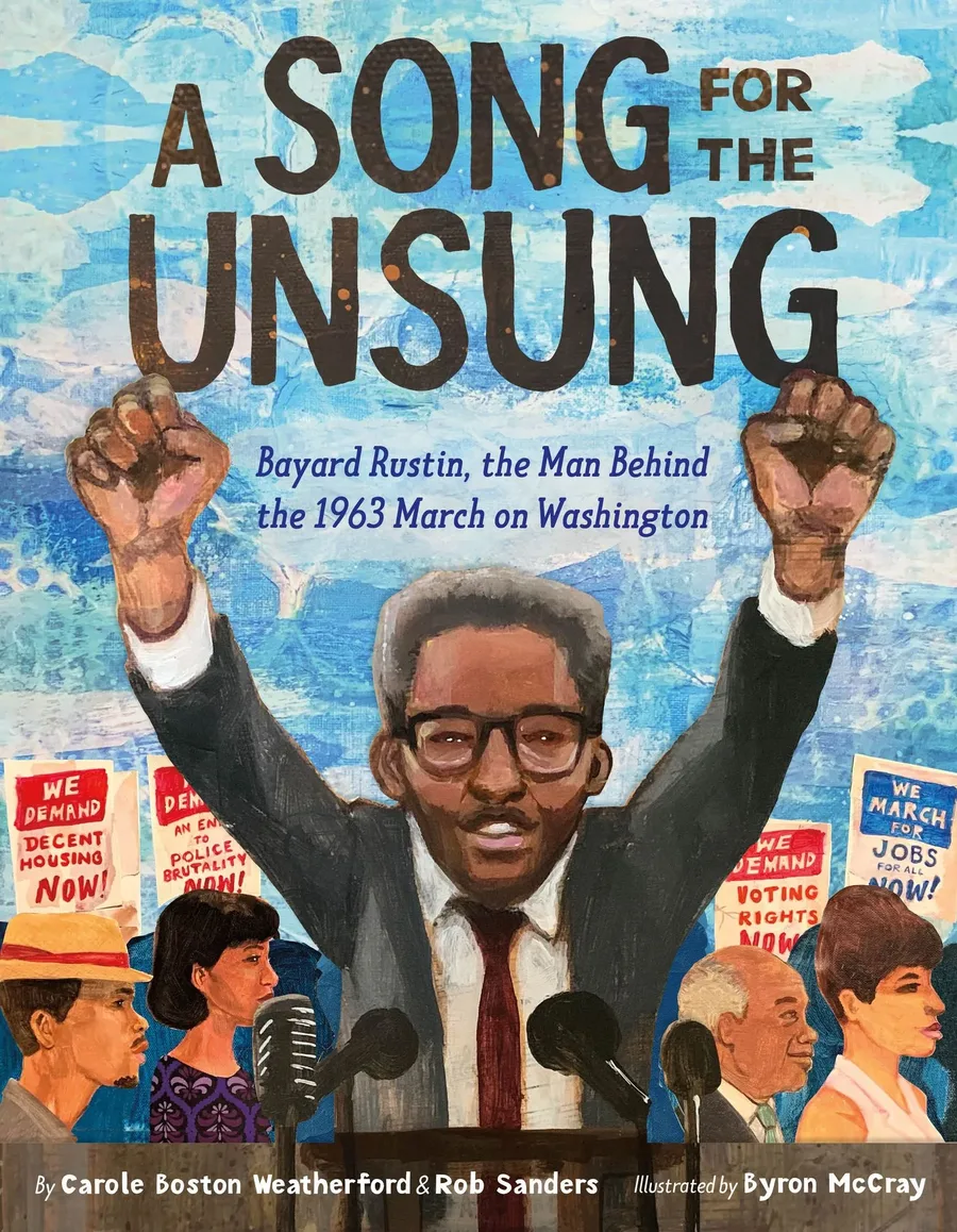 Cover of A Song for the Unsung: Bayard Rustin, the Man Behind the 1963 March on Washington