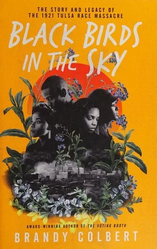 Cover of Black Birds in the Sky: The Story and Legacy of the 1921 Tulsa Race Massacre