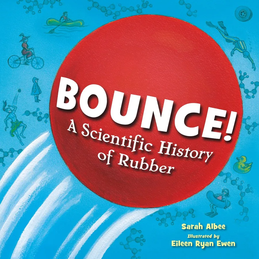 Cover of Bounce!: A Scientific History of Rubber