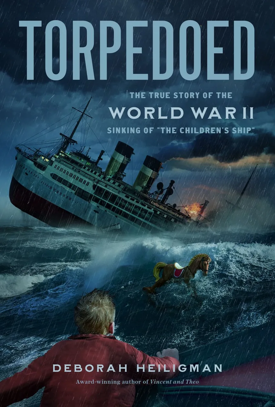 Cover of Torpedoed: The True Story of the World War II Sinking of “The Children’s Ship.”