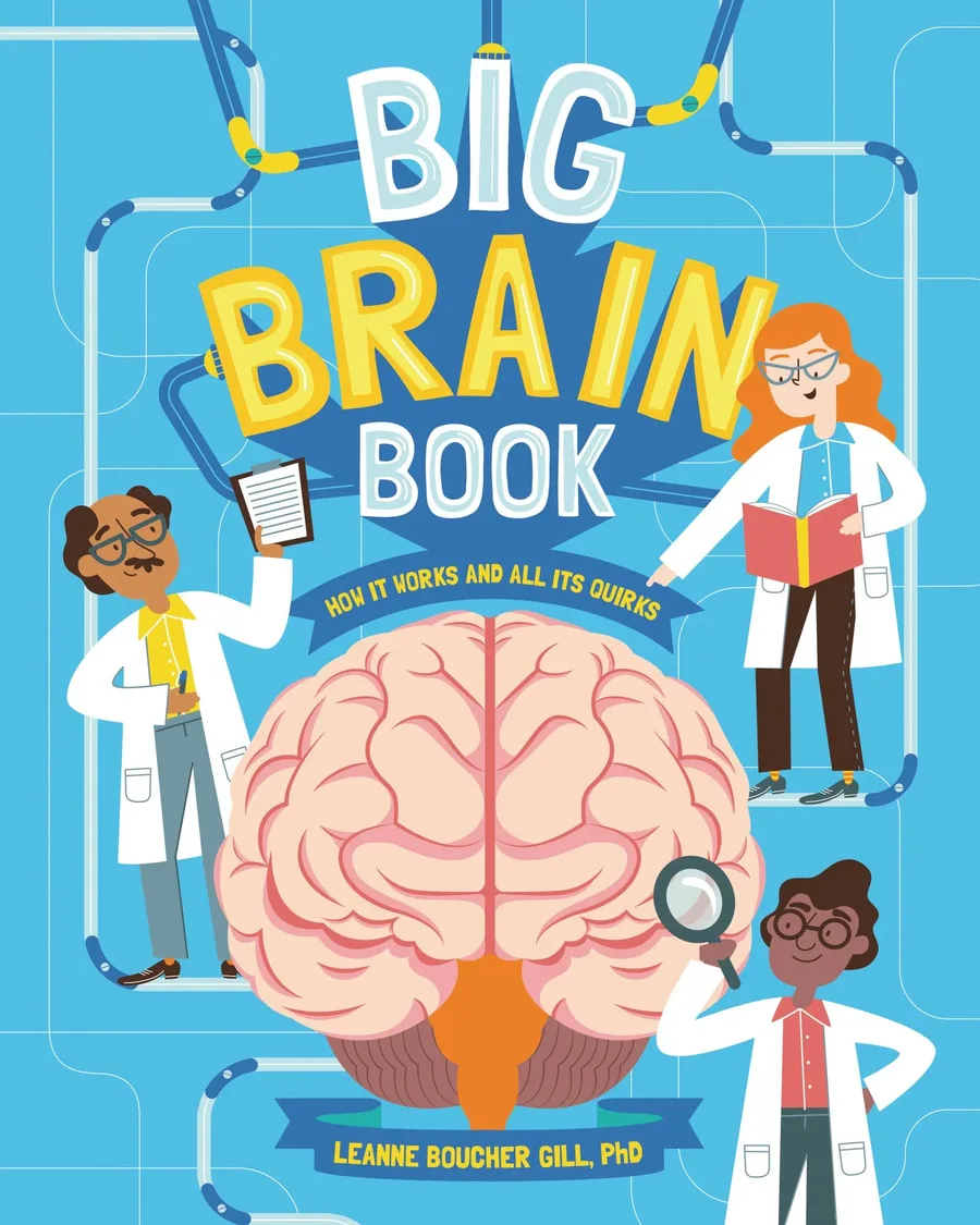 Cover of Big Brain Book: How It Works and All Its Quirks