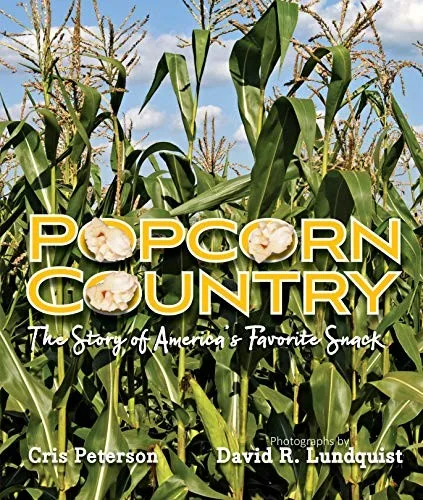 Cover of Popcorn Country: The Story of America’s Favorite Snack