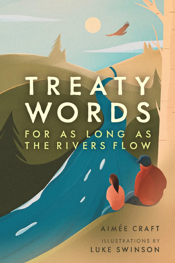 Cover of TREATY WORDS: FOR AS LONG AS THE RIVERS FLOW