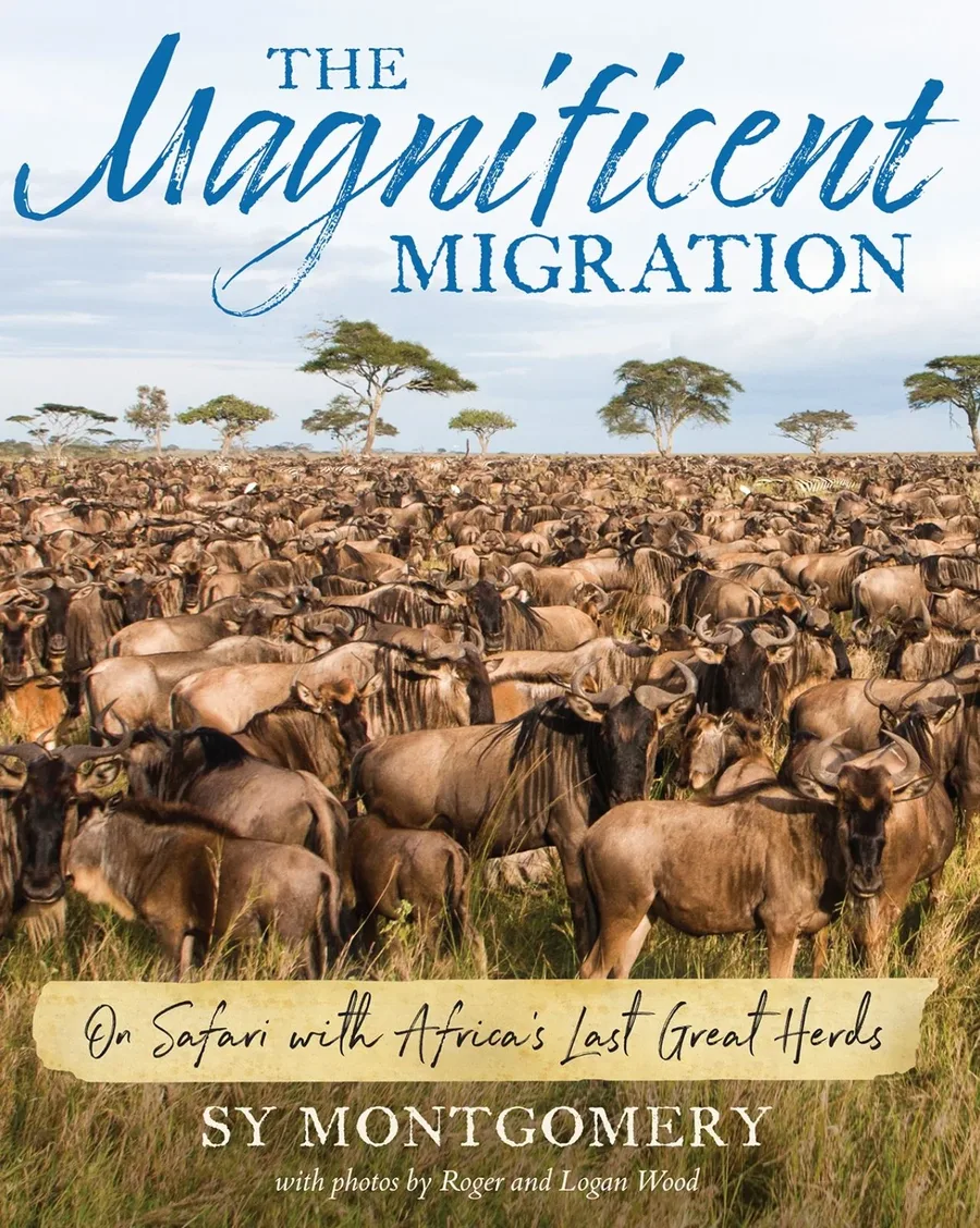 Cover of The Magnificent Migration: On Safari with Africa’s Last Great Herds