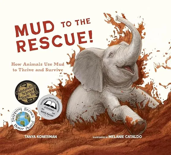 Cover of Mud to the Rescue! How Animals Use Mud to Thrive and Survive