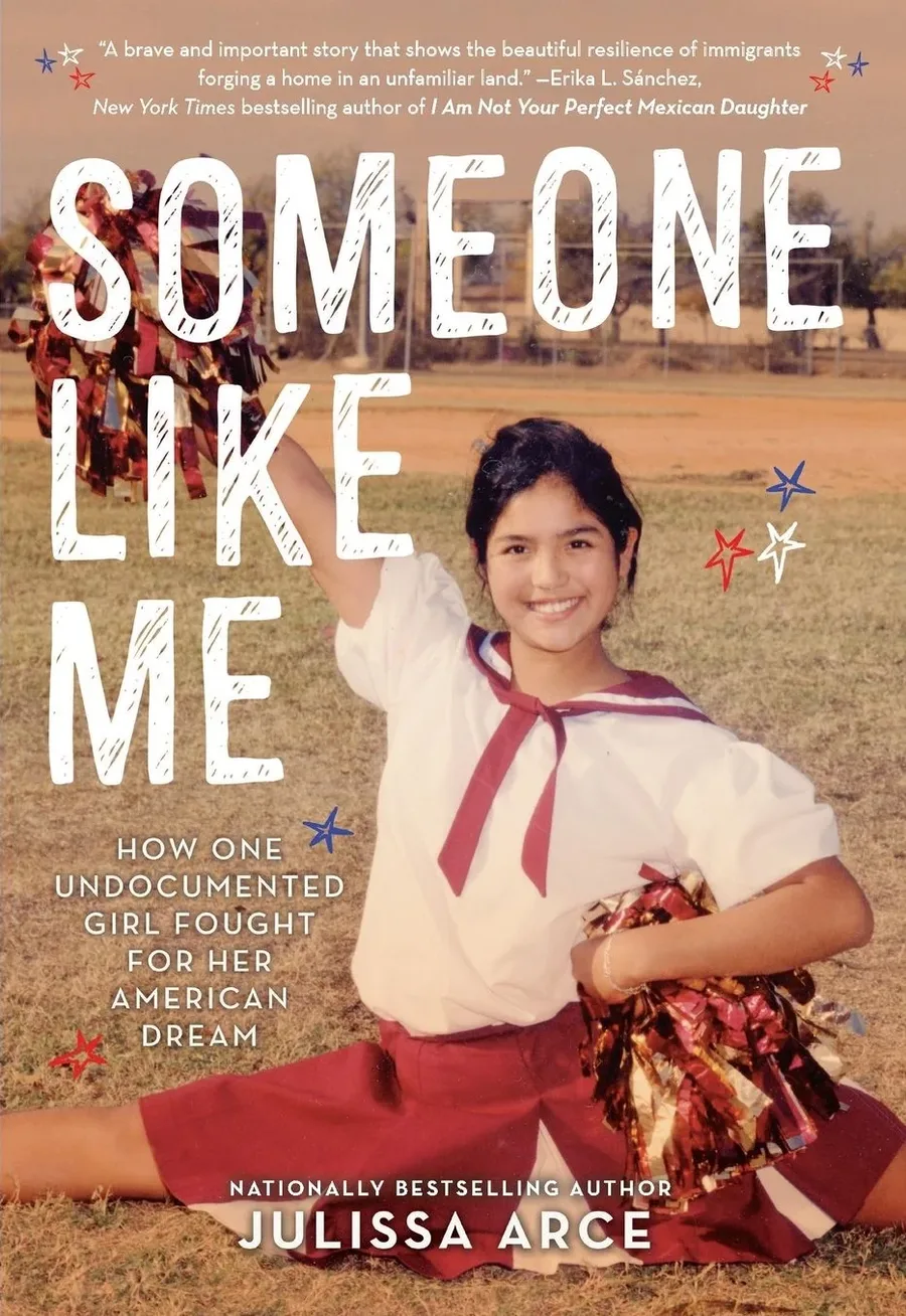 Cover of Someone Like Me: How One Undocumented Girl Fought for Her American Dream