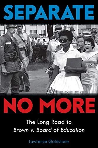 Cover of Law and Justice Separate No More: The Long Road to Brown v. Board of Education