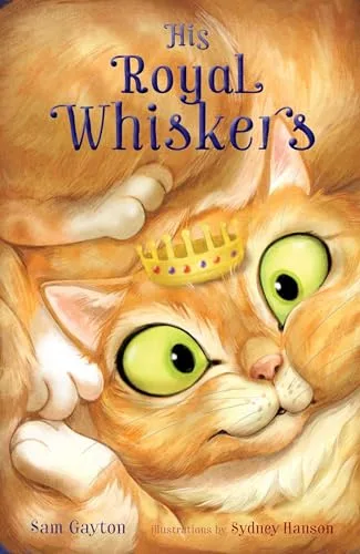Cover of His Royal Whiskers: A Furry-Tailed Fairy Tale