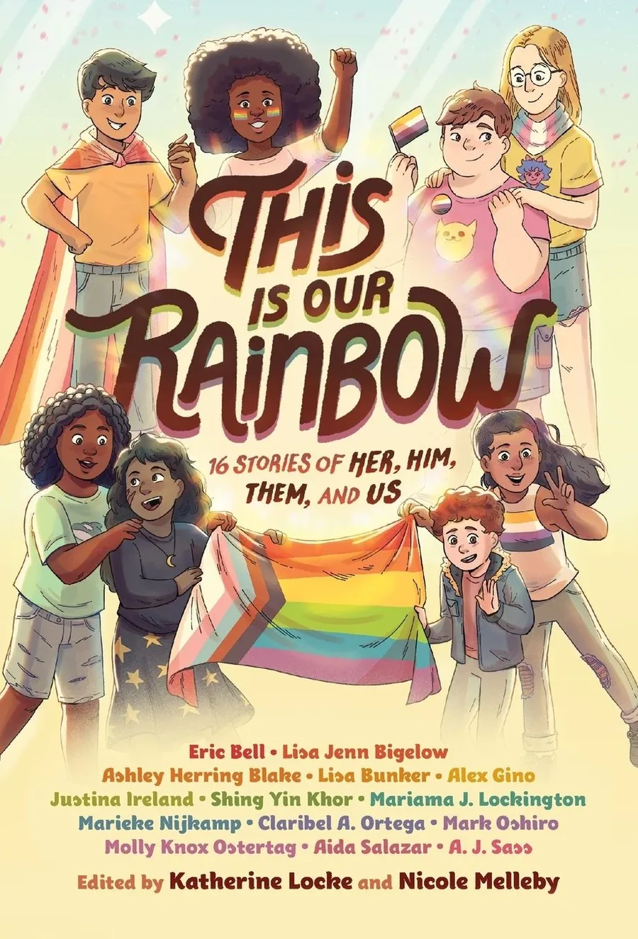 Cover of This Is Our Rainbow: 16 Stories of Her, Him, Them, and Us