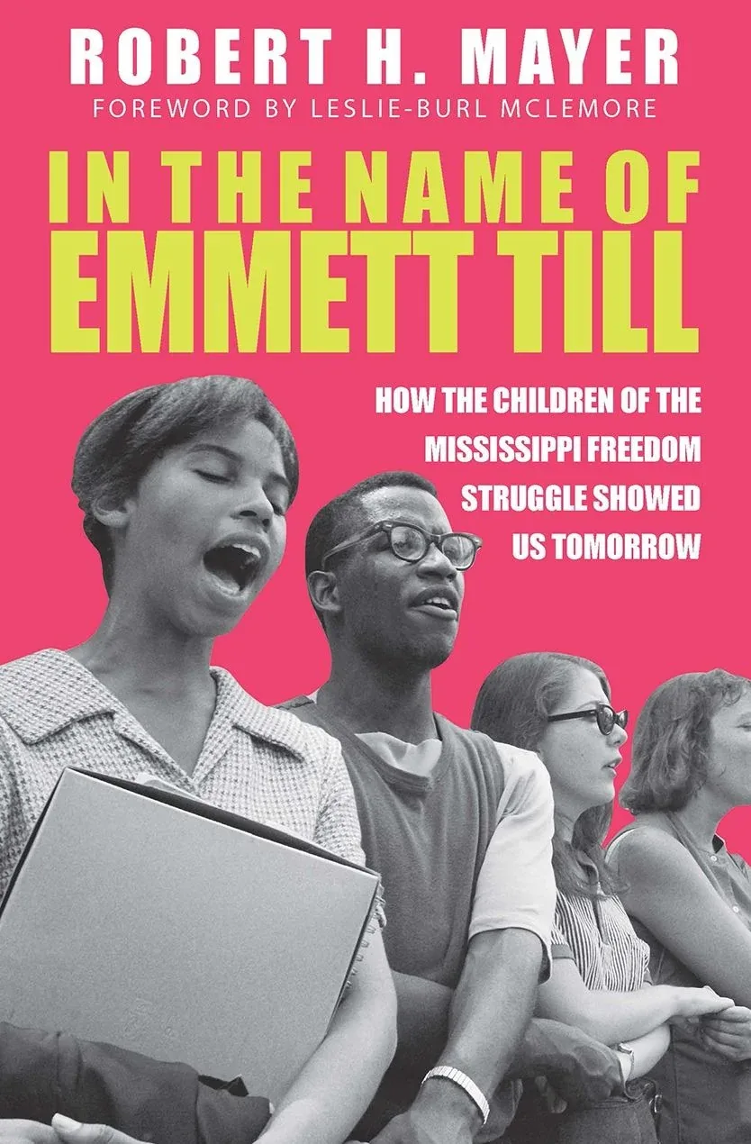 Cover of In the Name of Emmett Till: How the Children of the Mississippi Freedom Struggle Showed Us Tomorrow