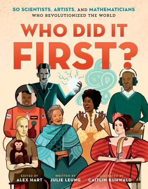 Cover of Who Did It First?: 50 Scientists, Artists, and Mathematicians Who Revolutionized the World