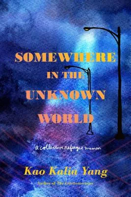 Cover of Somewhere in the Unknown World: A Collective Refugee Memoir