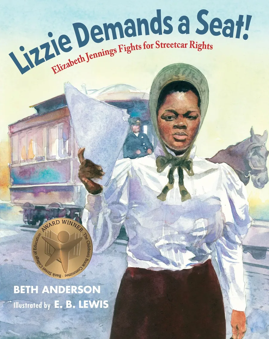 Cover of LIZZIE DEMANDS A SEAT!: ELIZABETH JENNINGS FIGHTS FOR STREETCAR RIGHTS