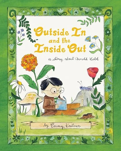 Cover of Outside In and the Inside Out: A Story About Arnold Lobel
