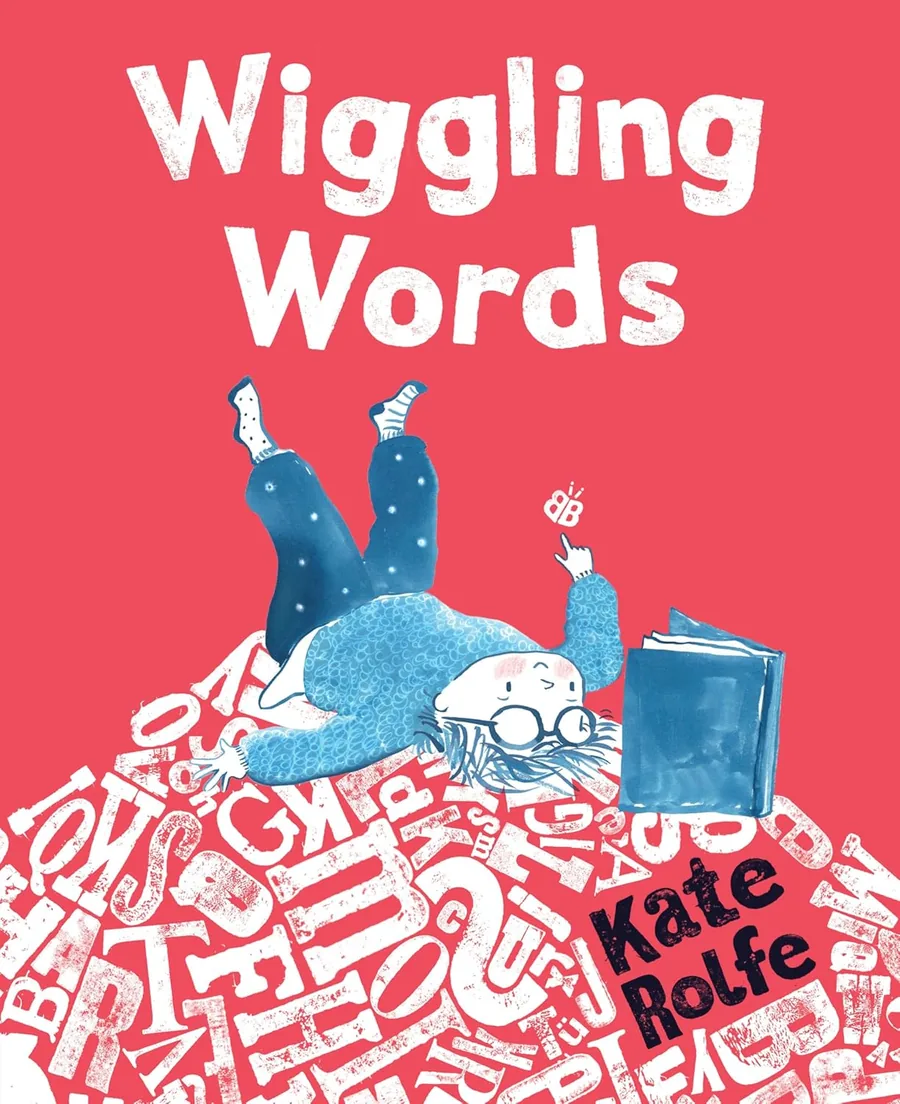 Cover of Wiggling Words: Loving Language with Dyslexia