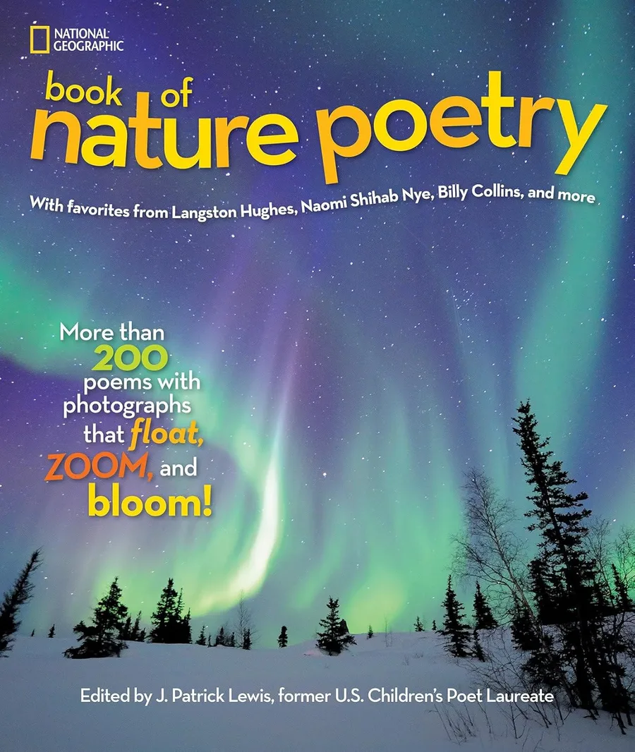 Cover of National Geographic Book of Nature Poetry: More Than 200 Poems with Photographs That Float, Zoom, and Bloom!