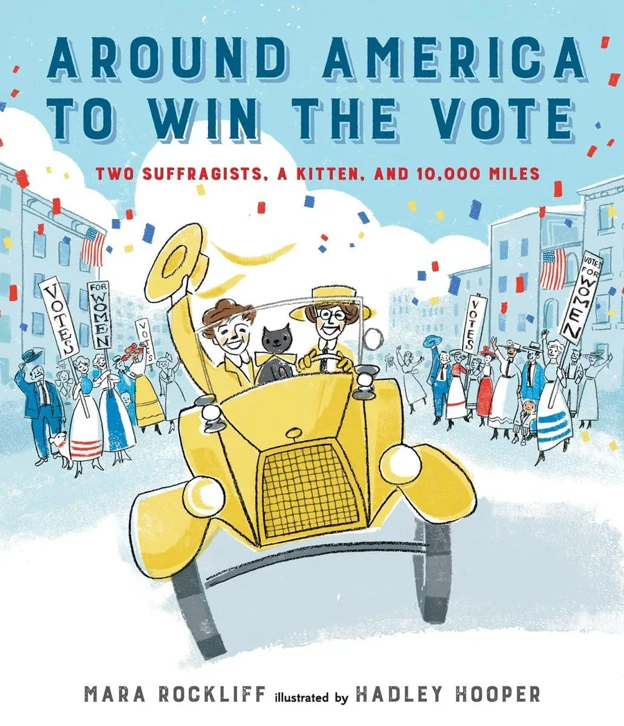 Cover of Around America to Win the Vote: Two Suffragists, a Kitten, and 10,000 Miles