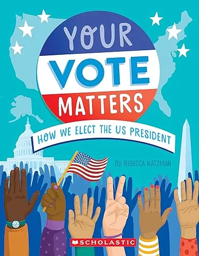 Cover of Your Vote Matters: How We Elect the US President