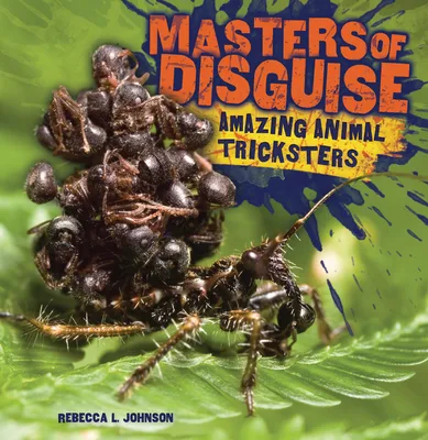 Cover of Masters of Disguise: Amazing Animal Tricksters