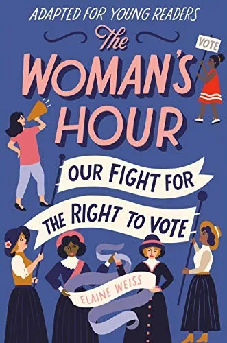 Cover of THE WOMAN’S HOUR: OUR FIGHT FOR THE RIGHT TO VOTE
