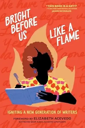 Cover of Bright Before Us, Like a Flame: Igniting The New Generation of Writers