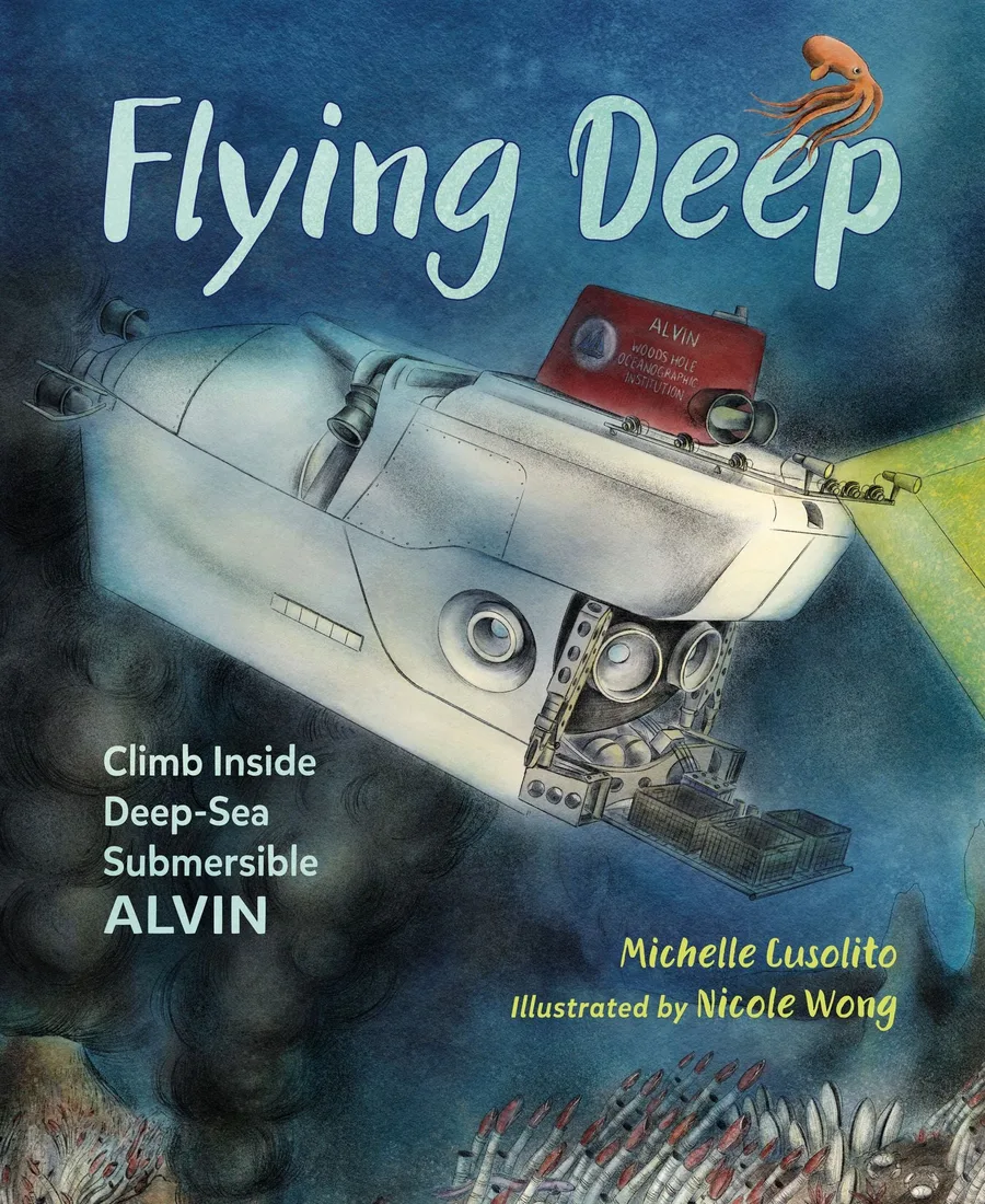 Cover of Flying Deep: Climb inside Deep-Sea Submersible ALVIN