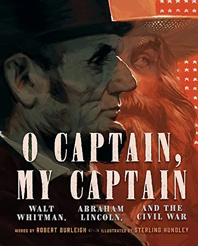 Cover of O Captain, My Captain: Walt Whitman, Abraham Lincoln and the Civil War