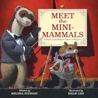 Cover of Meet the Mini-Mammals: A Night at the Natural History Museum