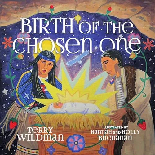 Cover of Birth of the Chosen One: A First Nations Retelling of the Christmas Story