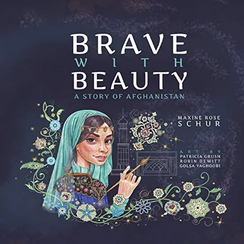 Cover of Brave with Beauty: A Story of Afghanistan