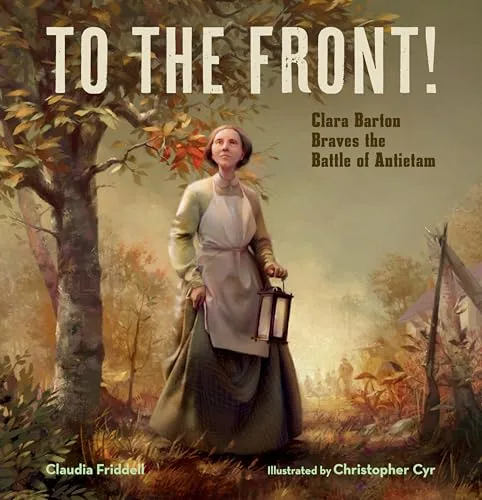 Cover of To the Front: Clara Barton Braves the Battle of Antietam