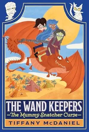 Cover of The Mummy Snatcher Curse (The Wand Keepers series)