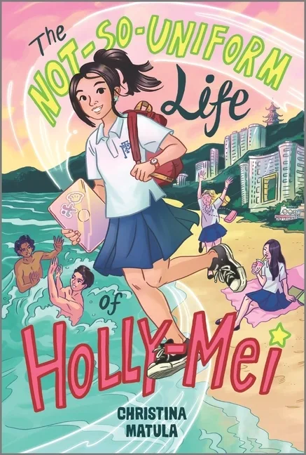 Cover of The Not-So-Uniform Life of Holly-Mei