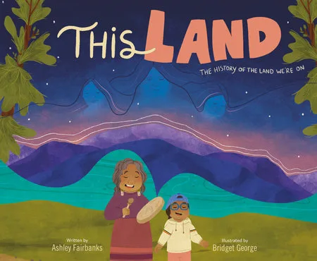 Cover of This Land: The History of the Land We’re On