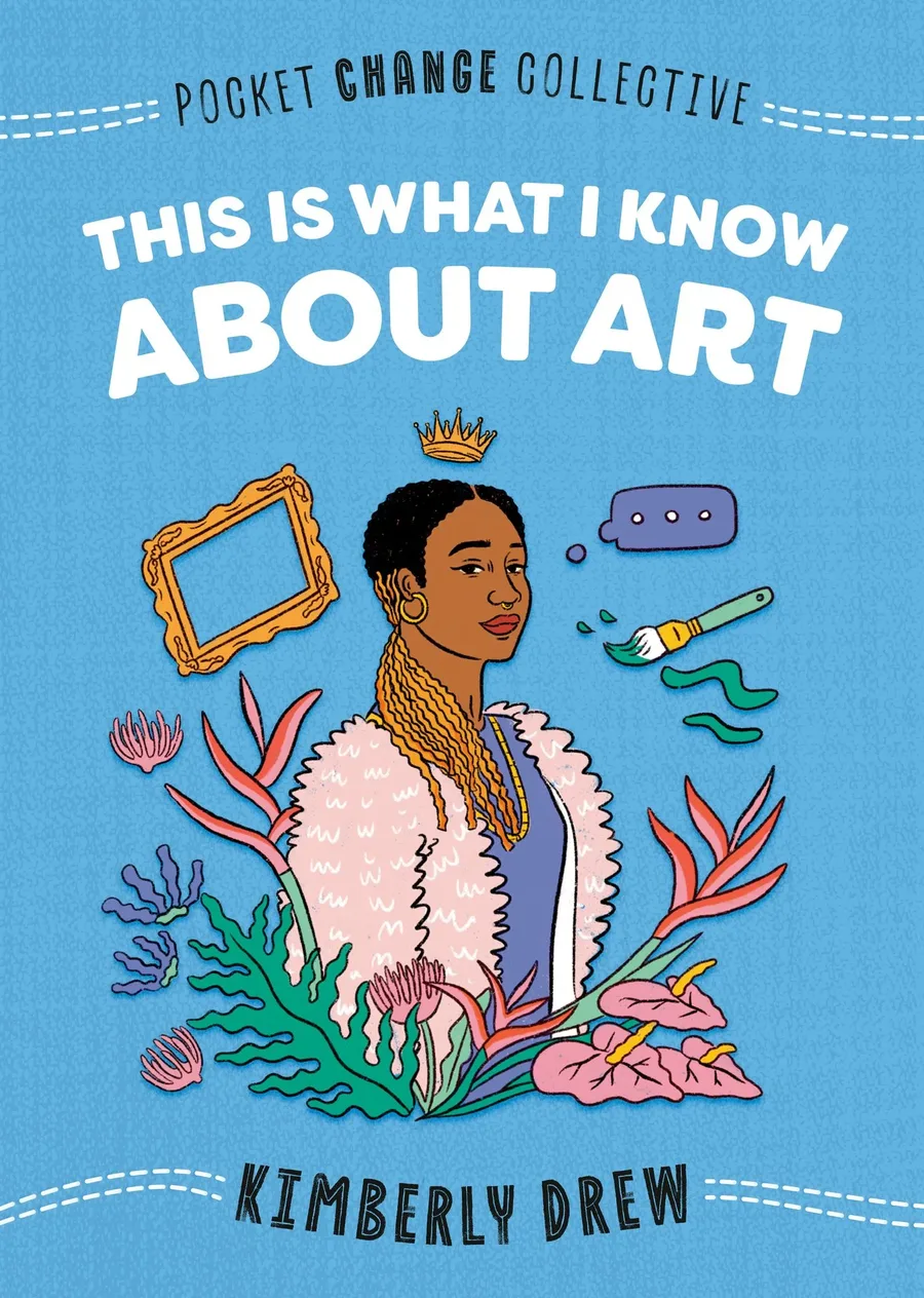 Cover of This Is What I Know about Art (Pocket Change Collective series)