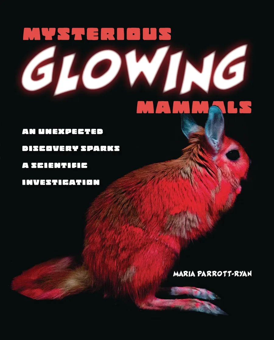 Cover of Mysterious Glowing Mammals: An Unexpected Discovery Sparks a Scientific Investigation