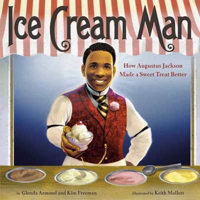 Cover of Ice Cream Man: How Augustus Jackson Made a Sweet Treat Better