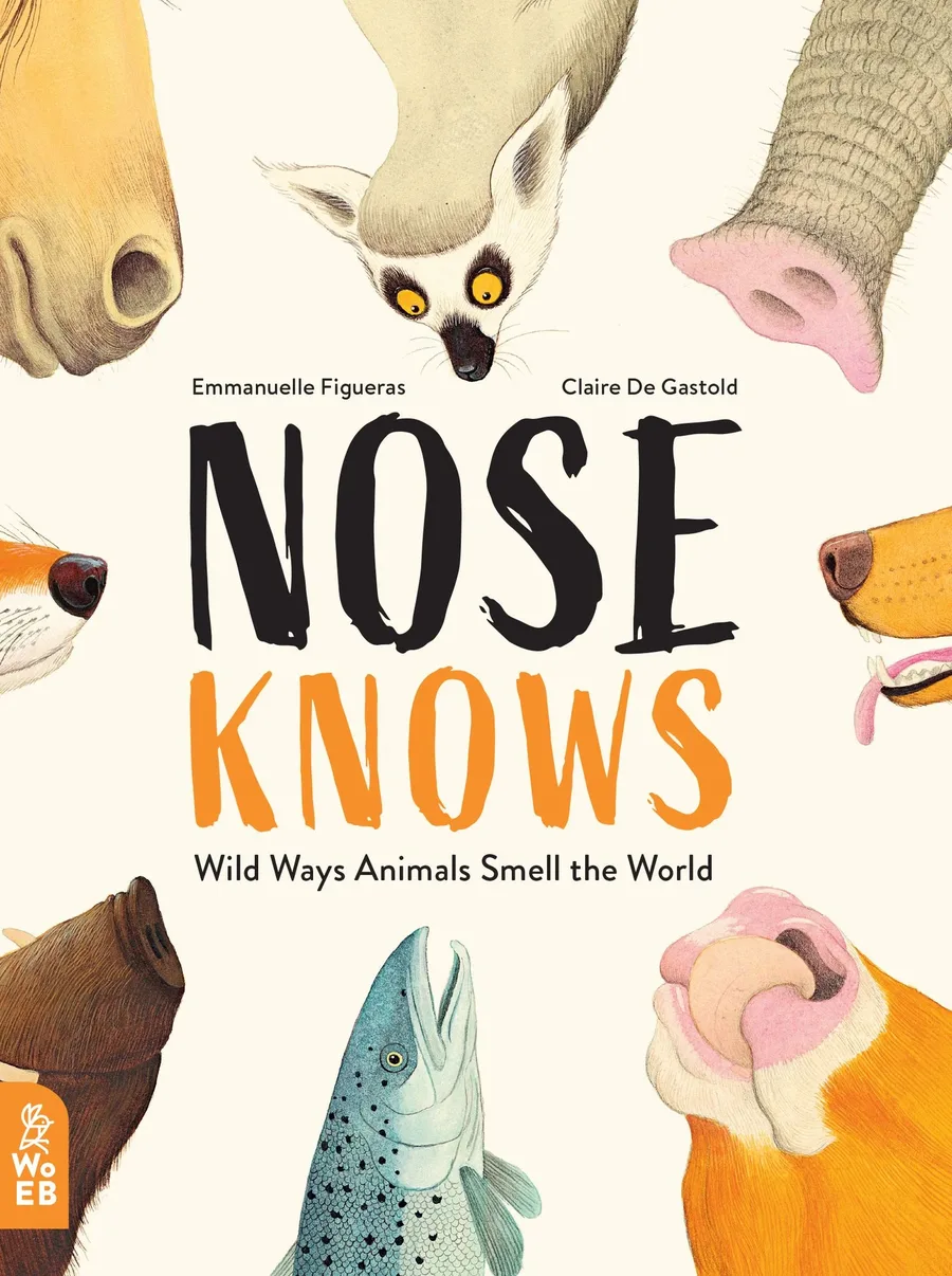 Cover of Nose Knows: Wild Ways Animals Smell the World